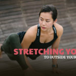 Stretching Yourself To Outside Your Comfort Zone