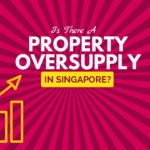 Is There A Property Oversupply In Singapore?