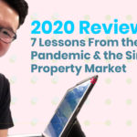 2020 Review – 7 Lessons From the Pandemic and the Singapore Property Market