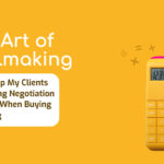 The Art of Dealmaking – How I Help My Clients Win During Negotiation Whether When Buying Or Selling