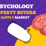 The Psychology of Property Buyers In A Low Supply Market